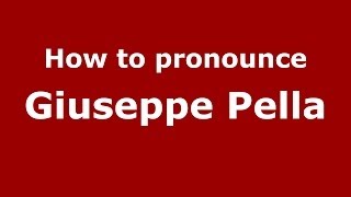 How to pronounce Giuseppe Pella