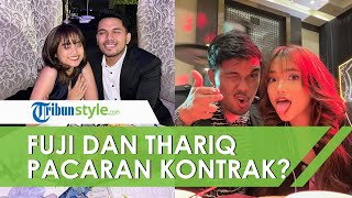 Resmi Pacaran, Thariq Halilintar Sebut Hubungan dengan Fuji Masa Percobaan 6 Bulan, Terikat Kontrak?