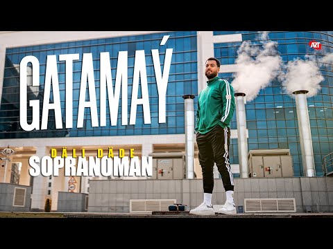 Sopranoman & Dali Dade - Gatamay (official video)