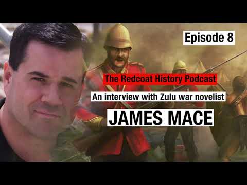 Novels of the Anglo Zulu war - an interview with author James Mace #podcast