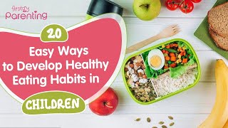 How to Develop Healthy Eating Habits in Children (20 Easy Tips)