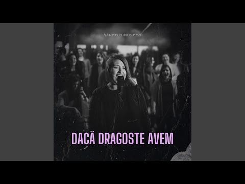 DACĂ DRAGOSTE AVEM