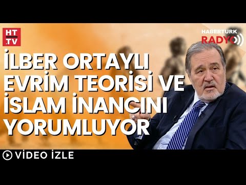 Evrim Teorisi (Prof. Dr. İlber Ortaylı)