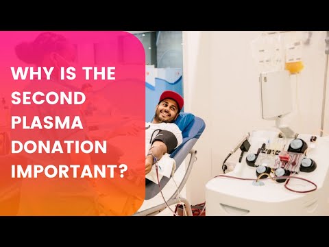 Why Is The Second Plasma Donation Important