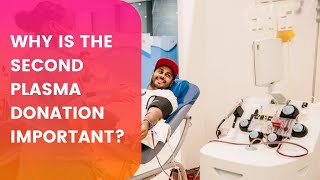Why is the Second Plasma Donation important