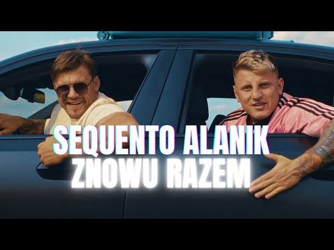 Sequento, Alanik - ZNOWU RAZEM [Oficjalny Teledysk]