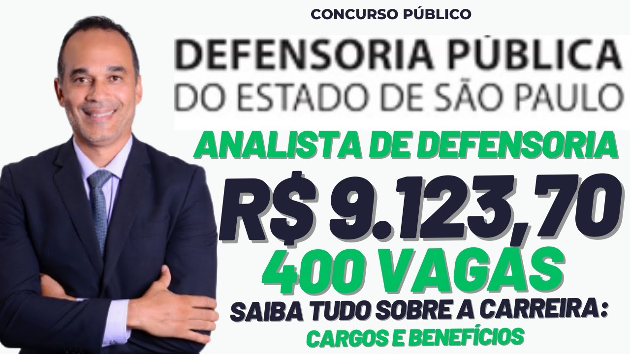 Analista de Defensoria Pública - DPE SP. Saiu edital com 400 vagas e inicial de R$ 9.123,70 + Benefí
