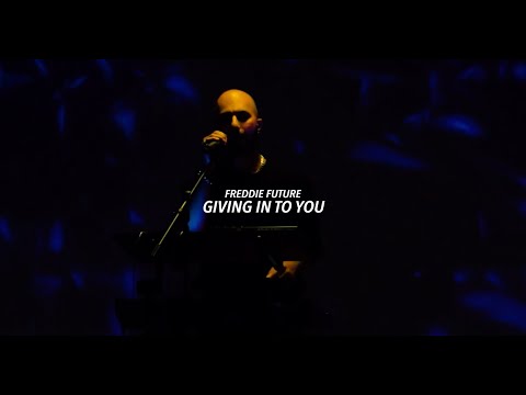 Freddie Future - Giving In To You (Live Sessions)