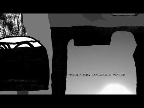 Martin Eyerer & Henne Mueller - Manthem