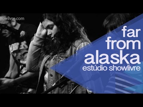 Far From Alaska no Estúdio Showlivre 2014 - Apresentação na íntegra