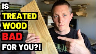 The Truth About Treated Lumber (IS IT TOXIC CARCINOGENIC BAD FOR THE ENVIRONMENT ) Treated Wood