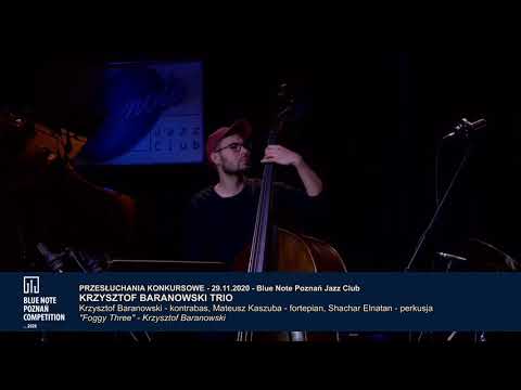 Blue Note Poznań Competition 2020: Krzysztof Baranowski Trio – „Foggy Three”