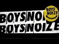 BOYS NOIZE - The Remixes 2004 - 2011 (IN THE MIX) (Official Audio)