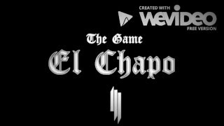 Skrillex &amp; The Game - El Chapo