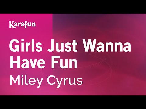 Girls Just Want to Have Fun - Miley Cyrus | Karaoke Version | KaraFun