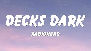 Radiohead - Decks Dark (Lyrics)