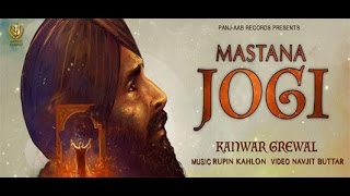 New Punjabi Songs 2016 || Mastana Jogi - Official Video || Kanwar Grewal || Latest Punjabi Song 2015