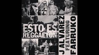 J Alvarez ❌ Farruko · Esto Es Reggaeton
