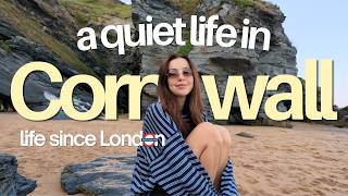 a quiet life in Cornwall (life since London)