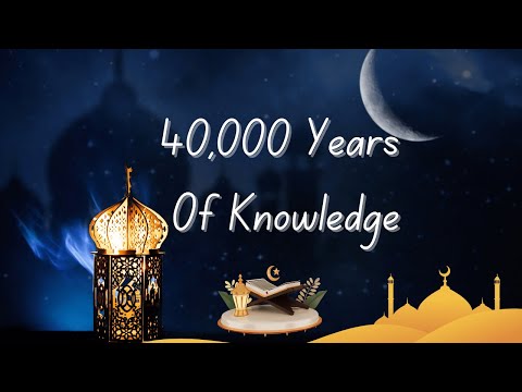Chapter 00/20 – Introduction to The 40,000 Years of Knowledge (Series)