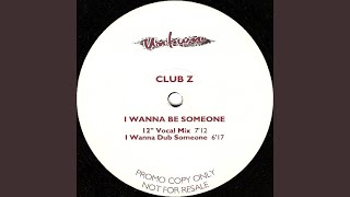 I Wanna Be Someone (A-k-A Vocal Mix)