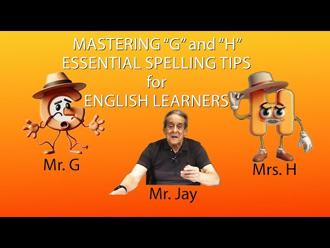 Mastering "G" and "H": Essential spelling tips for English learners