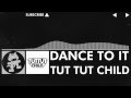 [Glitch Hop / 110BPM] - Tut Tut Child - Dance To It ...
