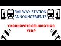 Visakhapatnam Junction (VSKP) (విశాఖపట్నం జంక్షన్) - Railway Station Announcements
