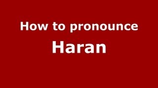 How to pronounce Haran