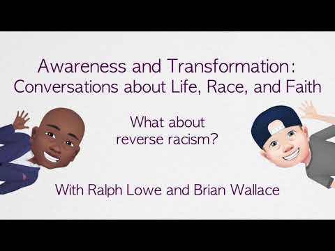 Awareness and Transformation: What about reverse racism?