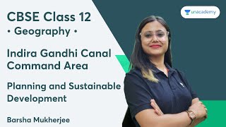 Indira Gandhi Canal Command Area | Planning and Sustainable Development | CBSE Class 12
