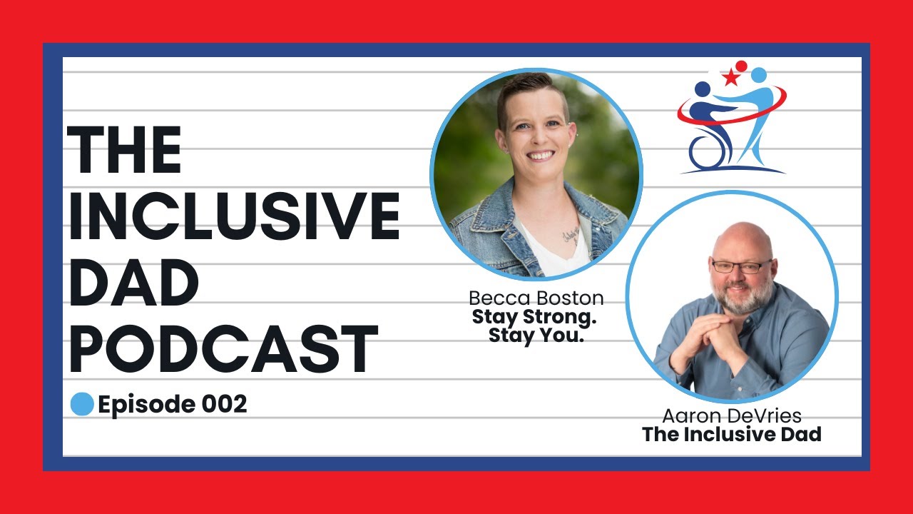 The Inclusive Dad with Becca Boston - Season 2 Episode 2