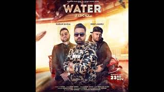 Water J Lucky Karan Aujla Deep Jandu
