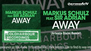 Markus Schulz feat. Sir Adrian - Away (Artento Divini Remix)