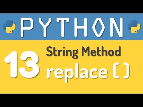 Python tutorial 13: Python String - replace ( ) method by Manish Sharma