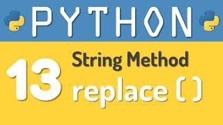 Python tutorial 13: Python String - replace ( ) method by Manish Sharma