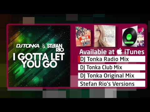 DJ Tonka & Stefan Rio - I Gotta Let You Go (DJ Tonka Radio Mix)