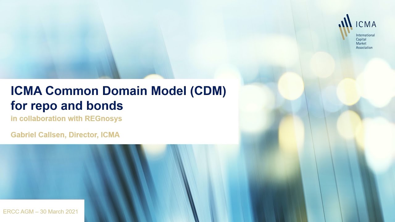 ICMA ERCC AGM 2021 - ICMA Common Domain Model