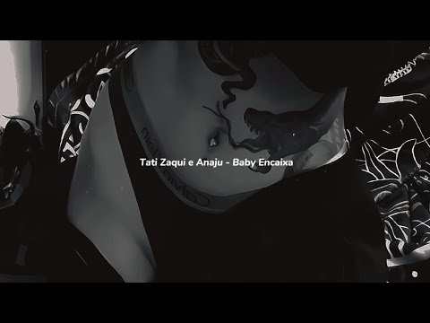 Tati Zaqui e Anaju - Baby Encaixa (مترجمة للعربية) (REVERB & SLOWED)
