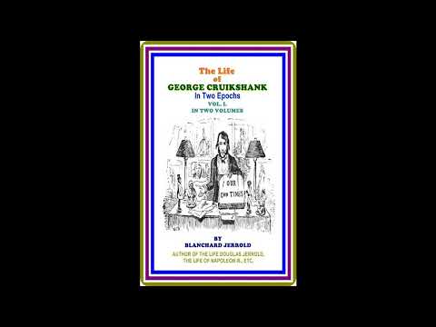 The Life Of George Cruikshank, Vol. I. (of II) by Blanchard Jerrold — free full audiobook