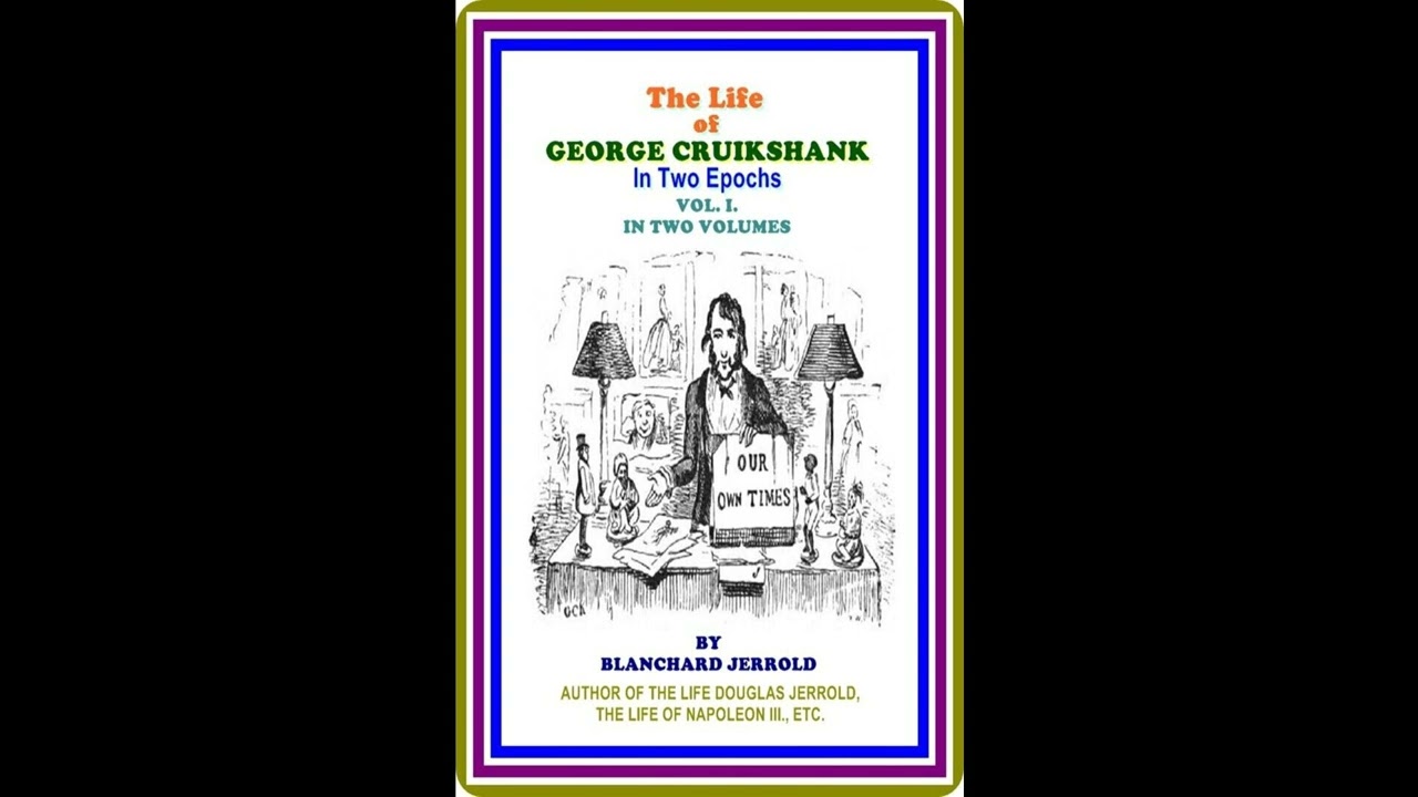 The Life Of George Cruikshank, Vol. I. (of II)