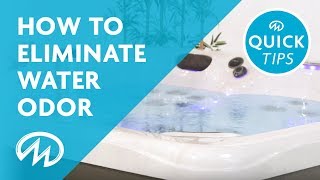 How to Eliminate Hot Tub Water Odor