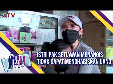 Istri Pak Setiawan Menangis Tidak Dapat Menghabiskan Uang | Uang Kaget | Eps 498