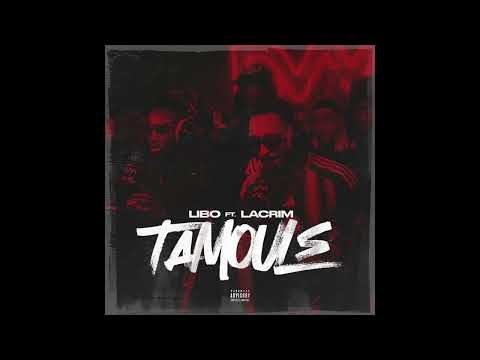 LIBO - TAMOULS FT. @lacrimofficiel_ (Audio Officiel)