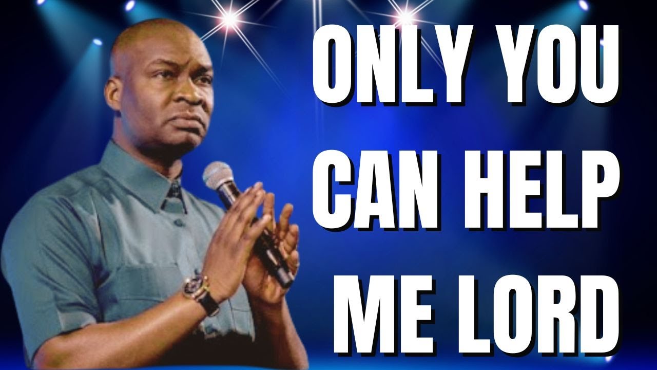 ONLY YOU CAN HELP ME LORD  - APOSTLE JOSHUA SELMAN #apostlejoshuaselman