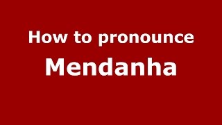 How to pronounce Mendanha