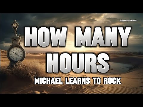 HOW MANY HOURS - Michael Learns To Rock (Lyrics)🎵