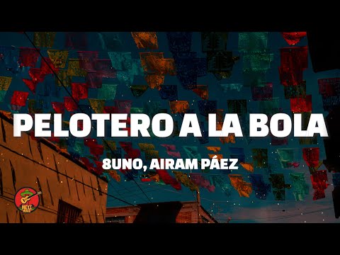 8Uno - Pelotero A La Bola Feat. Airam Páez (Letra)