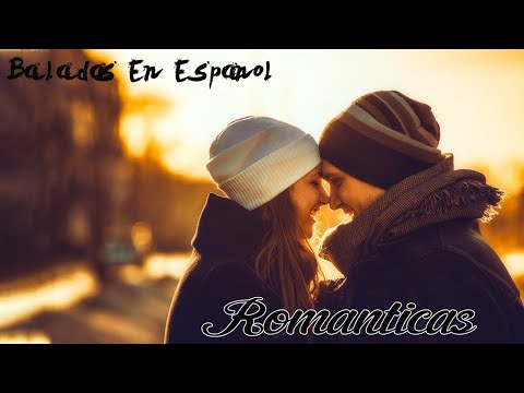 50 baladas en español vol.1 - Baladas románticas en español 2022