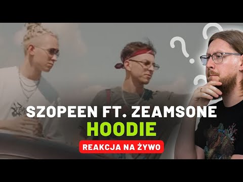 Szopeen ft. Zeamsone "Hoodie" | REAKCJA NA ŻYWO 🔴